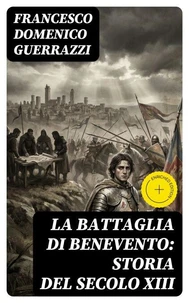 La battaglia di Benevento: Storia del secolo XIII