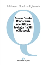 Conoscenza scientifica e teologia fra XIII e XIV secolo