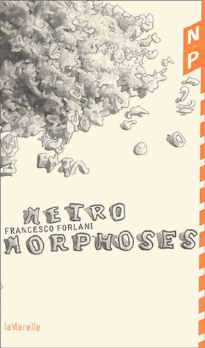 Francesco Forlani - Metromorphoses.