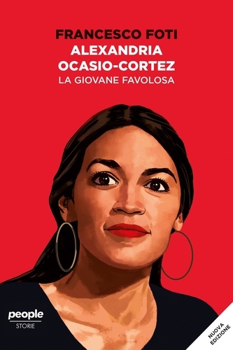 Francesco Foti - Alexandria Ocasio-Cortez. La giovane favolosa (nuova edizione).