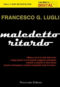 Francesco G. Lugli - Maledetto ritardo.