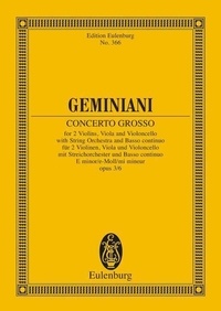 Francesco Geminiani - Eulenburg Miniature Scores  : Concerto grosso Mi mineur - op. 3/6. string quartet and string orchestra. Partition d'étude..