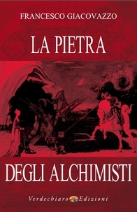 Francesco Giacovazzo - La Pietra degli Alchimisti.