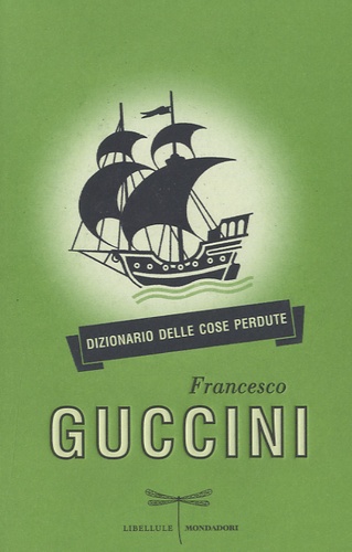 Francesco Guccini - Dizionario delle cose perdute.