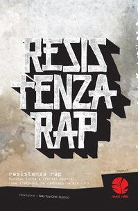 Francesco "Kento" Carlo - Resistenza Rap - Musica, lotta e (forse) poesia: come l'Hip-Hop ha cambiato la mia vita.