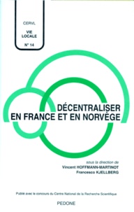 Francesco Kjellberg et  Collectif - Décentraliser en France et en Norvège - [séminaire, 3 et 4 novembre 1993, Bordeaux.