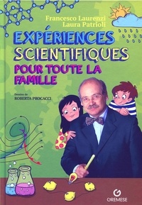 Francesco Laurenzi et Laura Patrioli - Expériences scientifiques pour toute la famille.