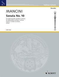 Francesco Mancini - Edition Schott  : Sonata No. 10 B minor - treble recorder and basso continuo..
