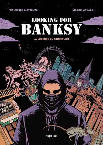 Looking for Banksy. La légende du street art