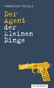 Der Agent der kleinen Dinge