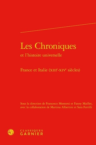 Les chroniques et l'histoire universelle. France et Italie (XIIIe-XIVe siècles)