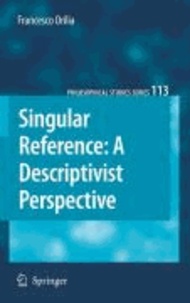 Francesco Orilia - Singular Reference: A Descriptivist Perspective.