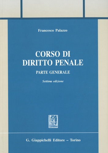 Francesco Palazzo - Corso di diritto penale - Parte generale.