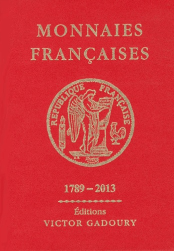 Francesco Pastrone - Monnaies françaises 1789-2013.
