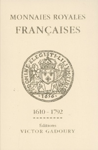 Francesco Pastrone - Monnaies royales françaises 1610-1792 - Louis XIII à Louis XVI.