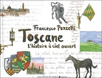 Francesco Pezzetti - Toscane - L'histoire à ciel ouvert.