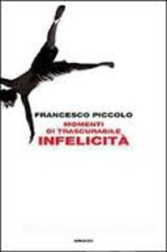 Momenti di trascurabile infelicità de Francesco Piccolo - Livre - Decitre