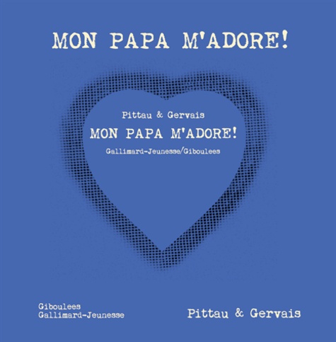 Francesco Pittau et André Gervais - Mon papa m'adore !.