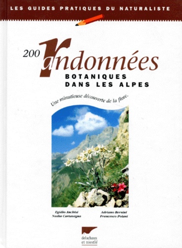 Francesco Polani et Egidio Anchisi - 200 Randonnees Botaniques Dans Les Alpes.