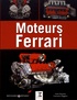 Francesco Reggiani et Keith Bluemel - Moteurs Ferrari - 15 moteurs Ferrari de légende, de 1947 à nos jours.
