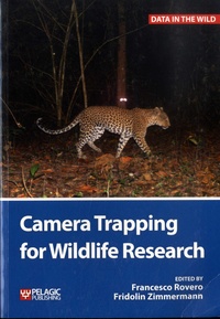 Francesco Rovero et Fridolin Zimmermann - Camera Trapping for Wildlife Research.