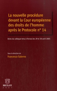 Francesco Salerno - La nouvelle procédure devant la Cour européenne des droits de l'homme après le Protocole n°14 - Actes du colloque tenu à Ferrara les 29 et 30 avril 2005.