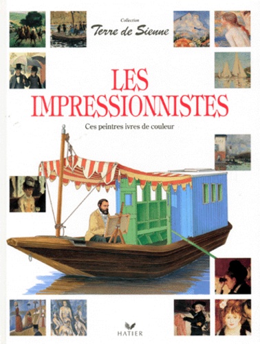 Francesco Salvi - Les Impressionnistes. Ces Peintres Ivres De Couleur.