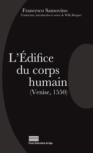PDF téléchargeur ebook gratuit L'édifice du corps humain  - (Venise 1550) par Francesco Sansovino (French Edition) 9782875622112