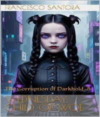  Francesco Santora - Corruption of Darkhold-5 - Wednesday: Child of Woe, #2.