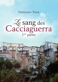 Francesco Testa - Le sang des Cacciaguerra - 1re partie.