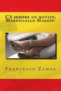 C'è sempre un motivo, Maresciallo Maggio!