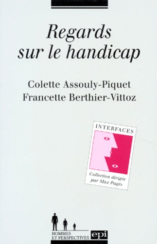 Francette Berthier-Vittoz et Colette Assouly-Piquet - Regards sur le handicap.