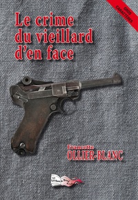 Francette Ollier-Blanc - Le crime du vieillard d'en face.