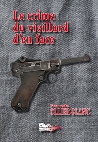 Francette Ollier-Blanc - Le crime du vieillard d'en face.