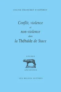 Conflit, violence et non-violence dans la "Thébaïde" de Stace