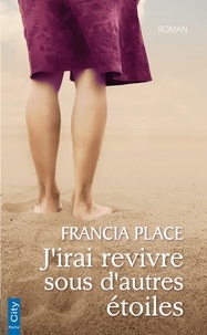 Francia Place - J'irai revivre sous d'autres étoiles.