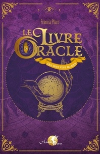 Francia Place - Le Livre-Oracle - Qui vous veut du bien.