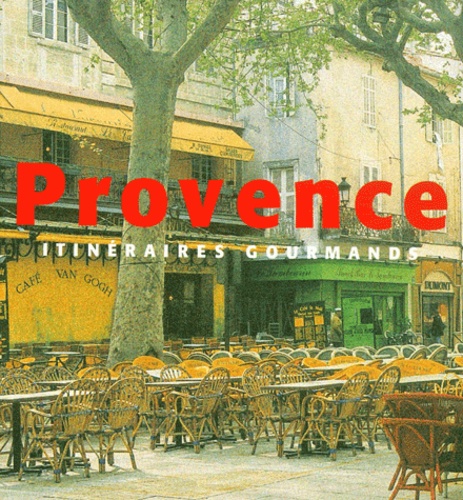 Francie Jouanin - Provence. Itineraires Gourmands.