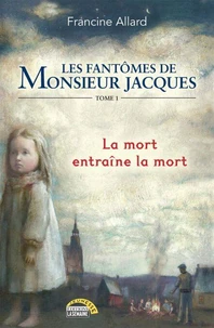 Les fantômes de monsieur Jacques tome 1 - La mort entraîne la mort