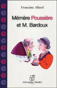 Francine Allard - Mémère Poussière et M. Bardoux.