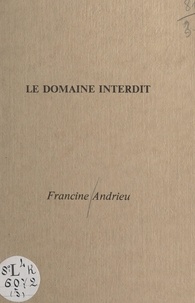 Francine Andrieu et Jean Cardot - Le domaine interdit.