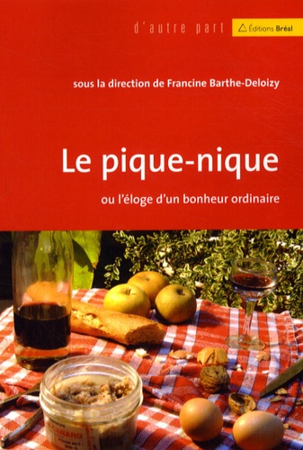 Francine Barthe-Deloizy - Le pique-nique - Ou l'éloge d'un bonheur ordinaire.