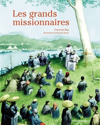 Francine Bay et Emmanuel Bazin - Les grands missionnaires.