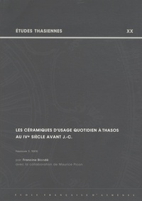 Francine Blondé - Les céramiques d'usage quotidien à Thasos au 4e siècle avant J.C - Fascicule 1, Textes ; Fascicule 2, Planches. 1 Cédérom