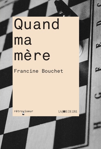 Francine Bouchet - Quand ma mère.