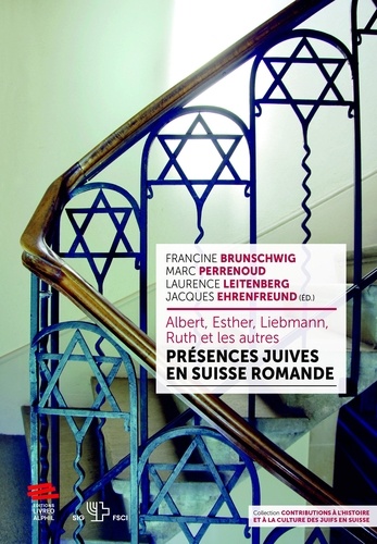 Albert, Esther, Liebmann, Ruth et les autres. Présences juives en Suisse romande