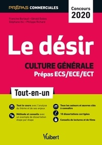 Ebook télécharge le format pdf Le désir - Culture générale - Prépas commerciales ECS/ECE/ECT - Concours 2020  - Tout-en-un 9782311407082