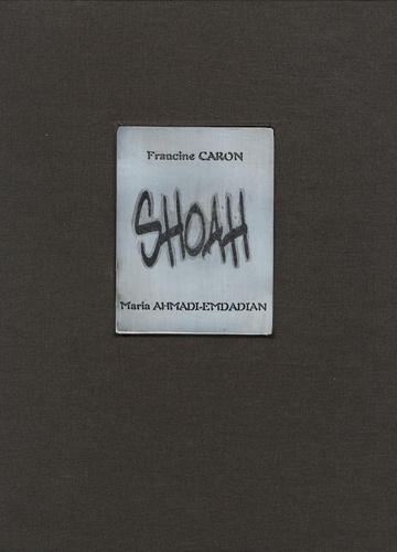 Francine Caron - Shoah - Edition trilingue franco-allemande-hébraïque.