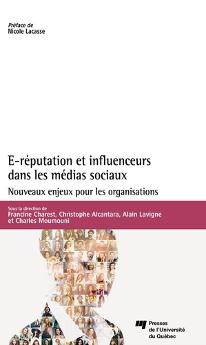 Francine Charest et Christophe Alcantara - E-réputation et influenceurs dans les médias sociaux - Nouveaux enjeux pour les organisations.