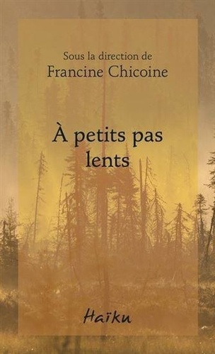 Francine Chicoine - A petits pas lents.